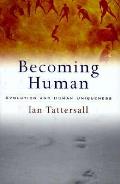 Becoming Human Evolution & Human Uniquen