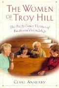 Women Of Troy Hill The Back Fence Wisdom