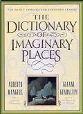 The Dictionary Of Imaginary Places: Expanded Edition