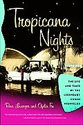 Tropicana Nights The Life & Times Of The