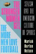 Stronger Women Get The More Men Love Football Sexism & The American Culture Of Sports