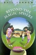Beyond The Magic Sphere