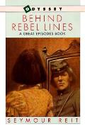 Behind Rebel Lines The Incredible Story