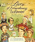 Lives of Extraordinary Women Rulers Rebels & What the Neighbors Thought