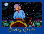 Cowboy Charlie The Story Of Charles M