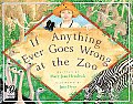 If Anything Ever Goes Wrong At The Zoo
