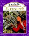 I Want To Be An Engineer