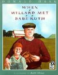 When Willard Met Babe Ruth A Story