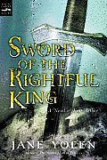 Sword of the Rightful King A Novel of King Arthur