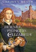 Beware Princess Elizabeth a Young Royals Book