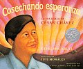 Cosechando Esperanza La Historia de Cesar Chavez Harvesting Hope