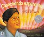 Cosechando Esperanza La Historia de Cesar Chavez
