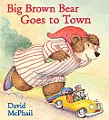 Big Brown Bear Goes To Town