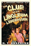 Pals in Peril 02 Clue of the Linoleum Lederhosen M T Andersons Thrilling Tales