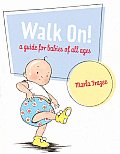 Walk On A Guide for Babies of all Ages