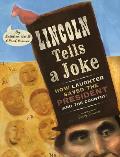 Lincoln Tells a Joke How Laughter Saved the President & the Country