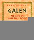 Galen My Life in Imperial Rome An Ancient World Journal