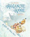 Avalanche Annie A Not So Tall Tale