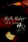 Myth Maker J R R Tolkien