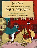 & Then What Happened Paul Revere