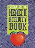 Harcourt Science Health Activity Book, Grade 6