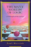 Many Worlds Of Logic A Philosophical I