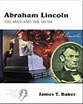 Creators of the American Mind Series Volume III Abraham Lincoln The Man & the Myth