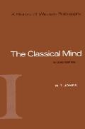 History of Western Philosophy The Classical Mind Volume I