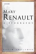 Mary Renault A Biography