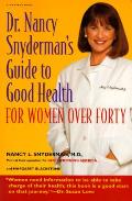 Dr Nancy Snydermans Guide To Good Health For Women Over Forty