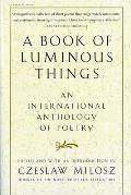 Book of Luminous Things An International Anthology of Poetry