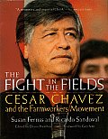 Fight in the Fields Cesar Chavez & the Farmworkers Movement