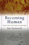 Becoming Human Evolution & Human Uniqueness