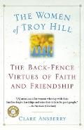 The Women of Troy Hill: The Back-Fence Virtues of Faith and Friendship