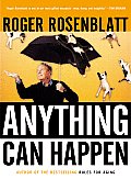 Anything Can Happen: Notes on My Inadequate Life and Yours