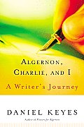 Algernon, Charlie, and I: A Writer's Journey