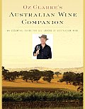 Oz Clarkes Australian Wine Companion An Essential Guide for All Lovers of Australian Wine