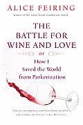 Battle for Wine & Love Or How I Saved the World from Parkerization