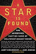 Star Is Found Our Adventures Casting Some of Hollywoods Biggest Movies