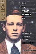 All My Road Before Me The Diary Of C S Lewis 1922 1927