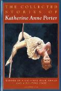 The Collected Stories of Katherine Anne Porter: A Collection