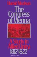 The Congress of Vienna: A Study of Allied Unity: 1812-1822