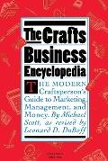 The Crafts Business Encyclopedia: The Modern Craftsperson's Guide to Marketing, Management, and Money