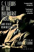 C S Lewis At The Breakfast Table & Other Reminiscences New Edition