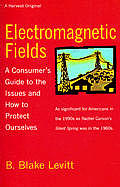 Electromagnetic Fields A Consumers Guide to the Issues & How to Protect Ourselves