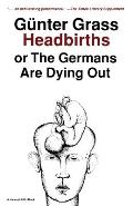 Headbirths Or The Germans Are Dying Out