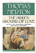 Hidden Ground Of Love the Letters of Thomas Merton