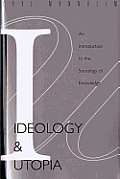 Ideology & Utopia An Introduction to the Sociology of Knowledge