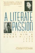 Literate Passion Letters of Anais Nin & Henry Miller 1932 1953