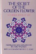 Secret of the Golden Flower A Chinese Book of Life